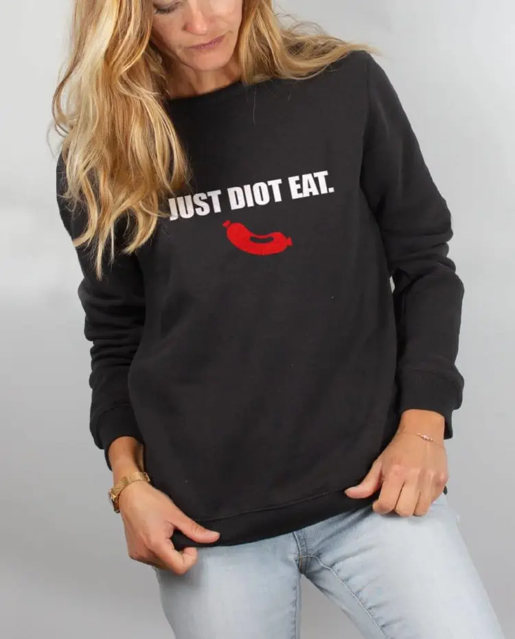 Pull sweat femme noir Just Diot Eat