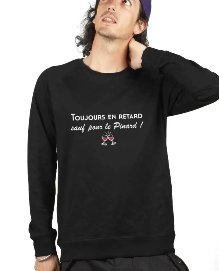 Toujours en retard sauf pour le pinard Sweatshirt Pull Homme Noir PUHNOI251