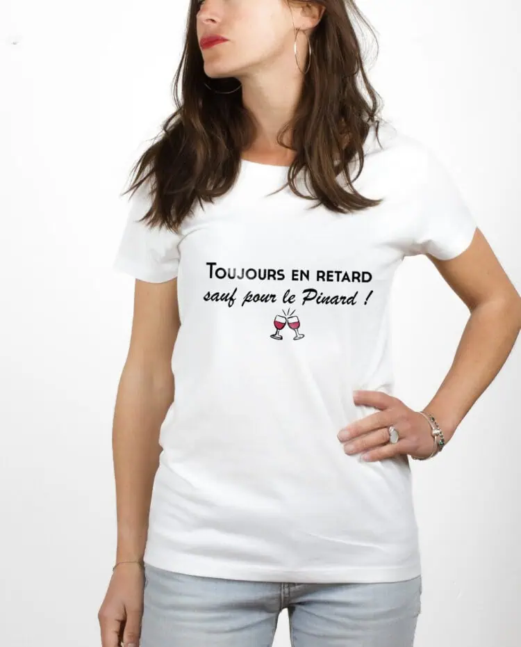 Toujours en retard sauf pour le pinard T shirt Femme Blanc TSFB251