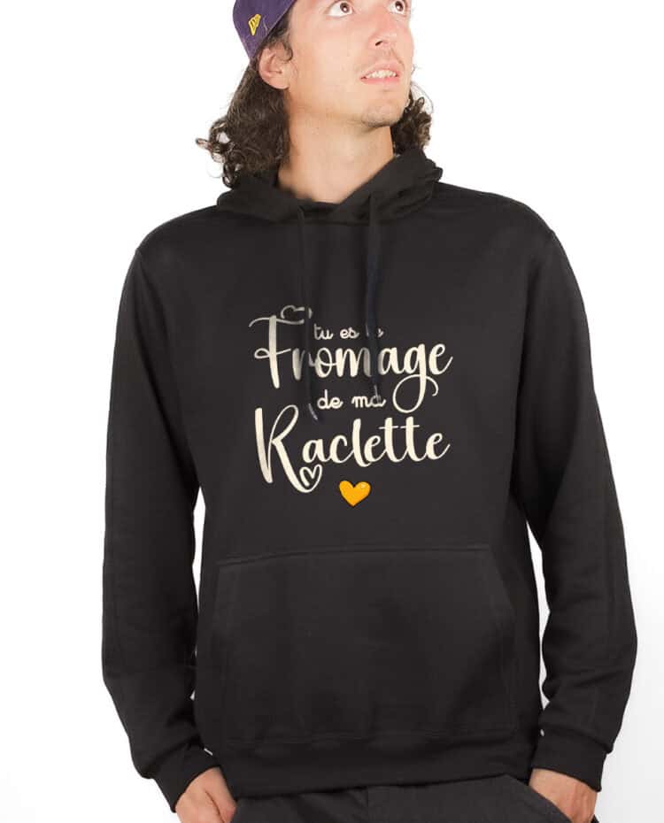 Tu es le fromage de ma raclette Hoodie Sweat capuche Homme Noir SWHNOI341