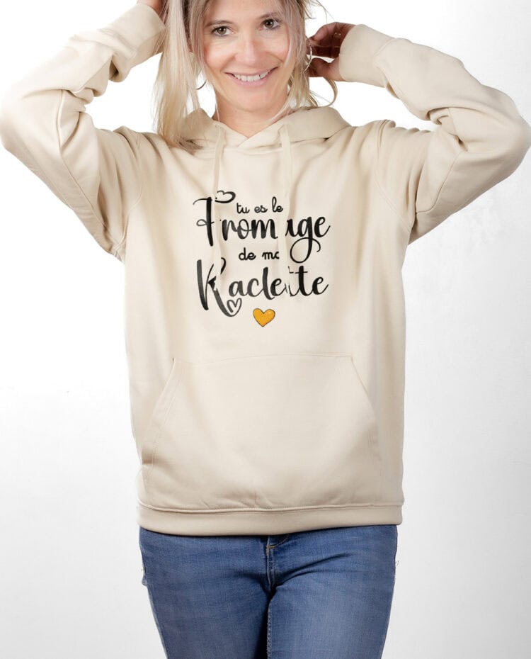 Tu es le fromage de ma raclette Sweat Femme naturel SWFNAT341