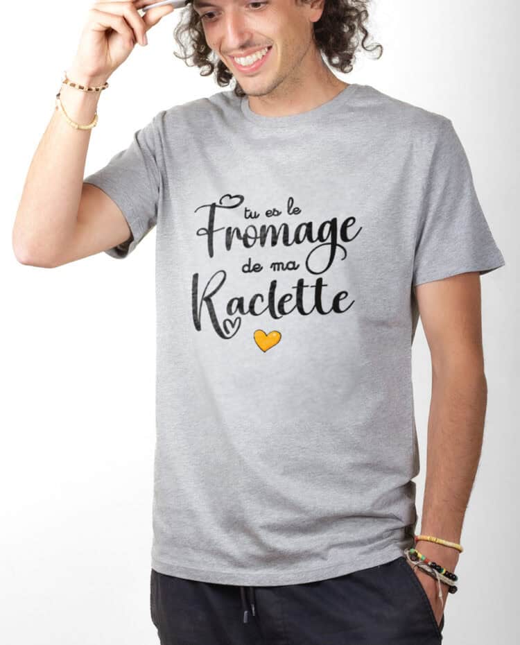 Tu es le fromage de ma raclette T shirt Homme Gris TSHG341